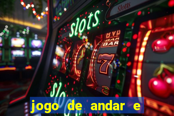 jogo de andar e ganhar dinheiro